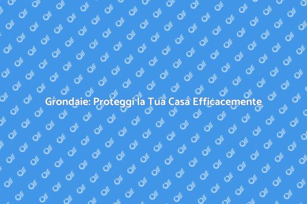 Grondaia: Un Investimento Necessario
