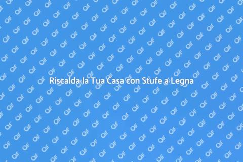 Installare Stufe a Legna: Comfort Eco