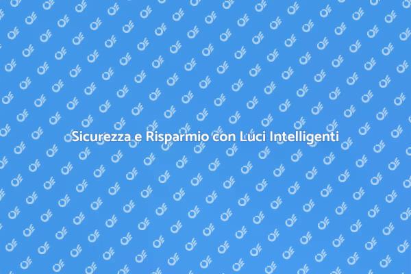Luci Intelligenti per la Sicurezza
