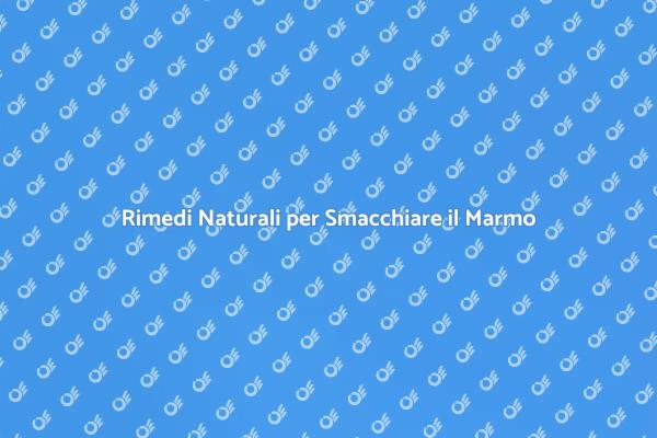 Smacchiare il Marmo: Guida Pratica