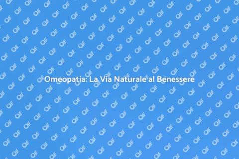 Trattamento Omeopatico per il Benessere