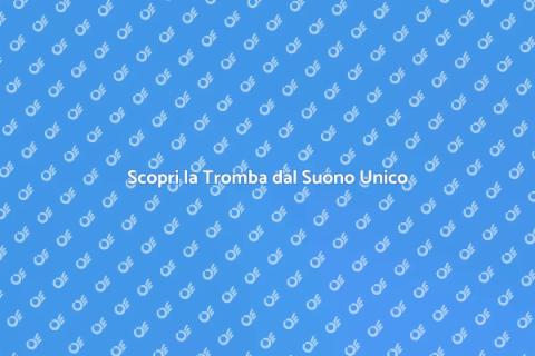 Tromba con Suono Eccezionale