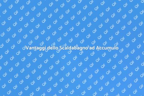 Installazione Scaldabagno ad Accumulo