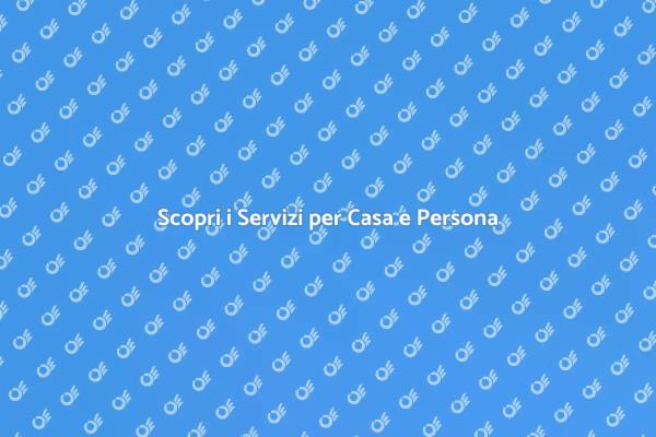 Navigare i Servizi per Casa e Persona