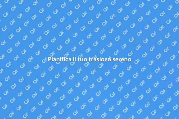 Trasloca serenamente con il nostro aiuto