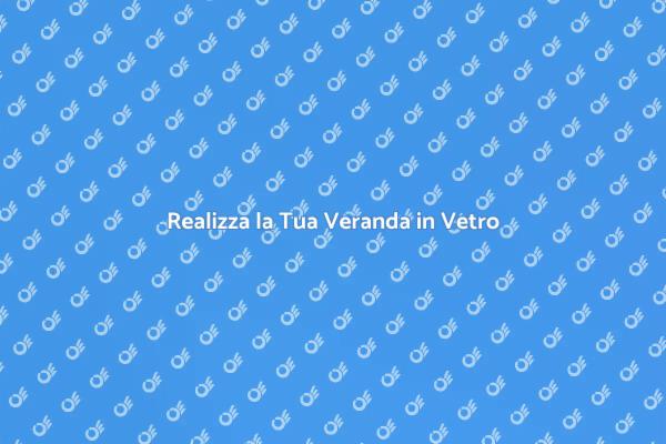 Guida alla Costruzione di una Veranda