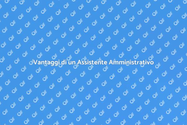 Semplifica la tua vita con un Assistente