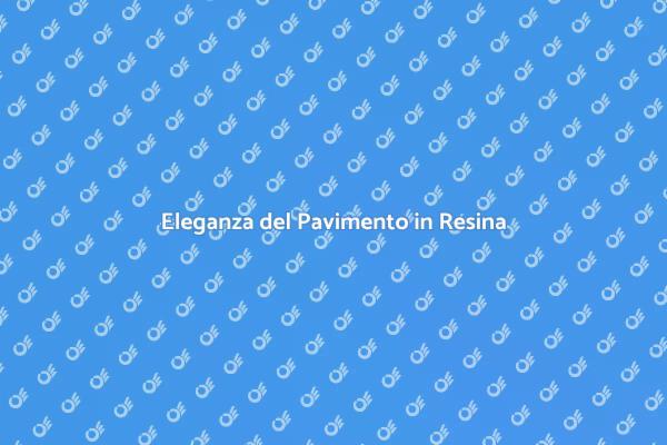 Scopri il Pavimento in Resina per Villa