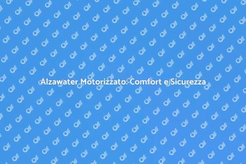 Alzawater Motorizzato: Accessibilità Casa