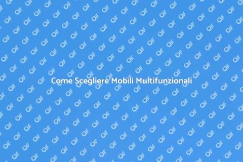 Mobili Multifunzionali: Guida alla Scelta