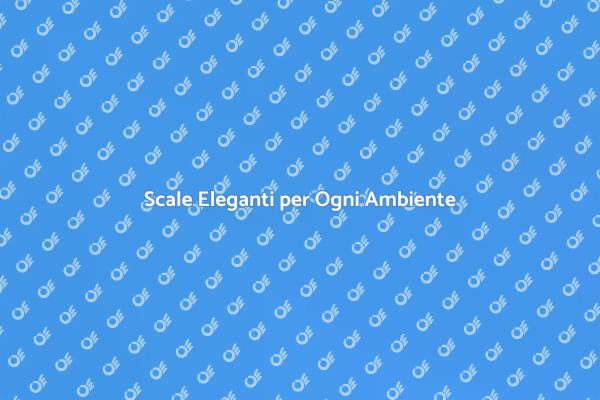 Trasforma la Tua Casa con Scale Uniche
