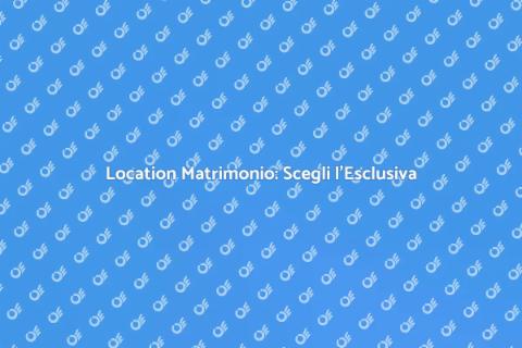 Noleggiare Location Matrimoni Esclusiva