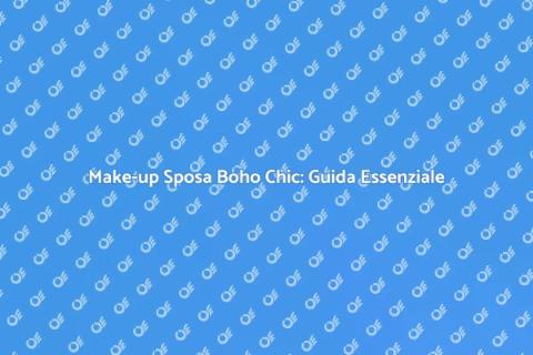 Trucco Sposa Boho Chic: Stile Unico