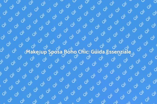Il Fascino del Trucco Sposa Boho Chic