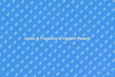 Trasporto Sicuro di Oggetti Pesanti