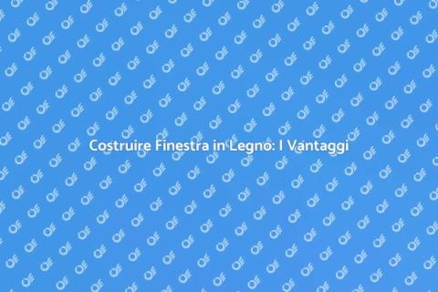 Finestra in Legno: Bellezza e Efficienza