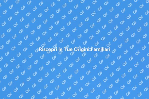 Riscopri le Tue Radici Genealogiche
