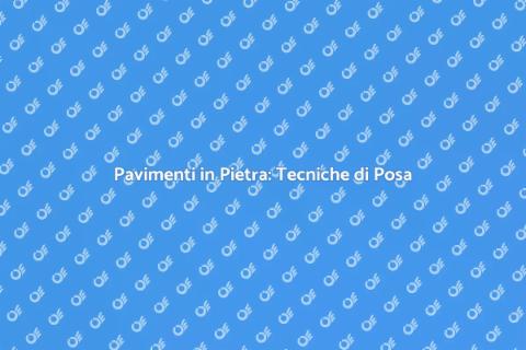 Posa Pavimenti in Pietra: Guida Completa