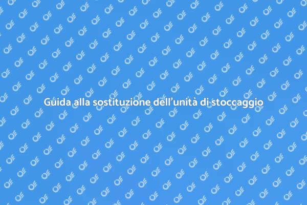 Sostituzione dell'unità di stoccaggio