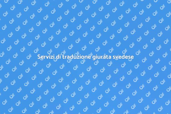 Traduzioni giurate: perché scegliere il svedese