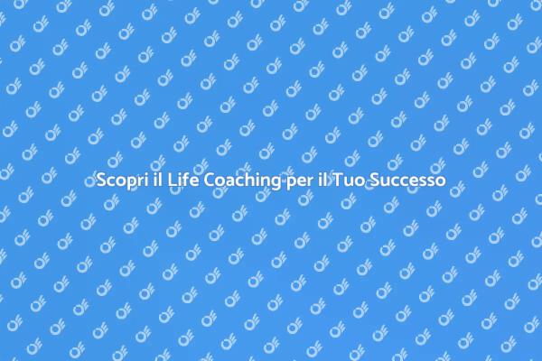 Life Coach: Il Tuo Compagno di Viaggio