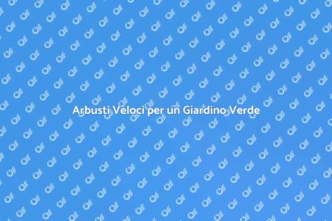 Piantare Arbusti a Crescita Rapida