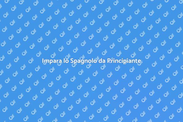 Inizia il Tuo Corso di Spagnolo Oggi