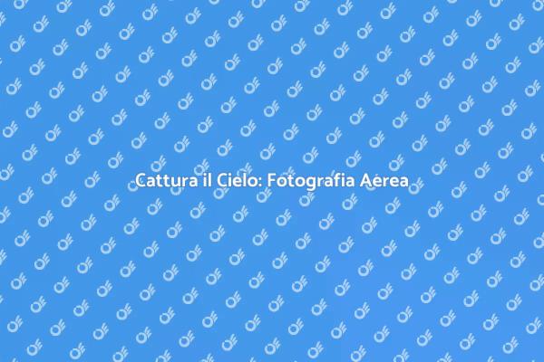 Vola Alto: Assumi un Fotografo Aereo