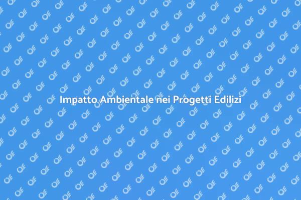 Sostenibilità nei Progetti Edilizi