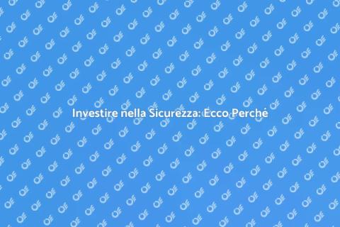 Sicurezza Aziendale: Investi nel Futuro
