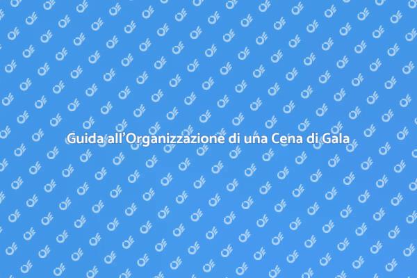 Come Organizzare una Cena di Gala