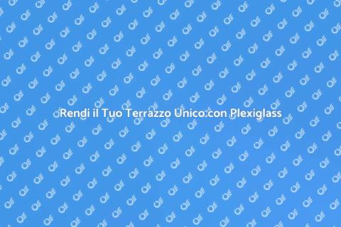 Coperture in Plexiglass per Terrazzi