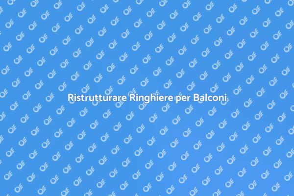 Trasforma il Tuo Balcone con Nuove Ringhiere
