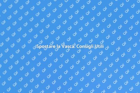 Trasporto della tua Vasca: Guida Essenziale