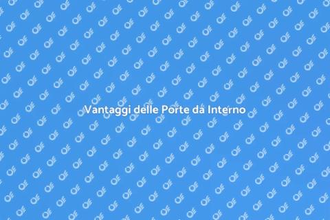 Installare Porta da Interno: Vantaggi