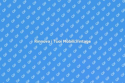 Rimessa a Nuovo Mobili Vintage