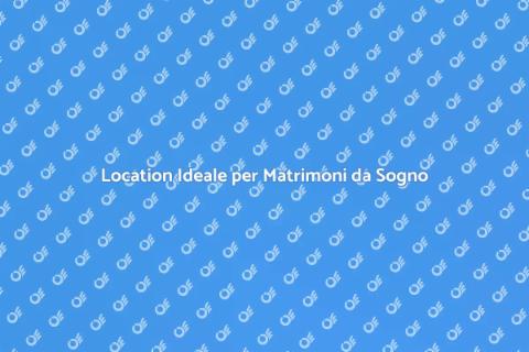 Noleggiare una Tenuta per Matrimoni