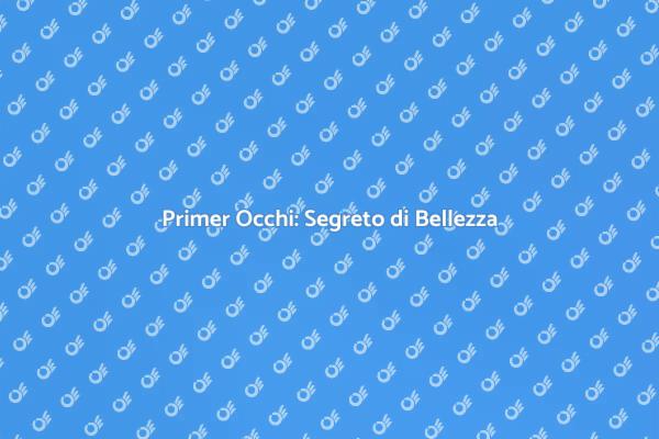 Primer Occhi Trasparente: Il Tuo Segreto