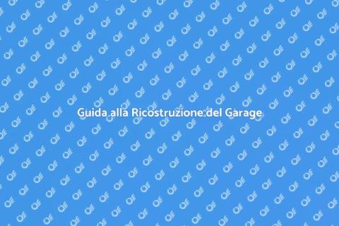 Ricostruire un Garage Perfetto
