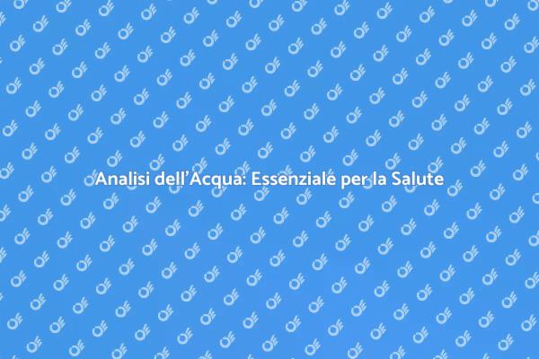 Analizza l'Acqua per una Vita Sana