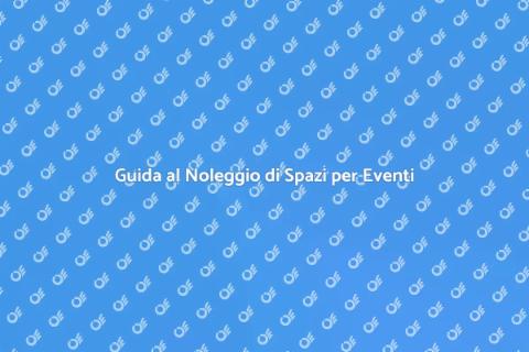 Noleggiare Spazio per Eventi