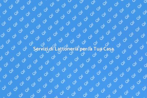 Lattoneria Professionale per la Casa