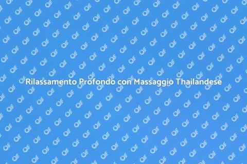 Massaggio Thailandese per Rilassamento