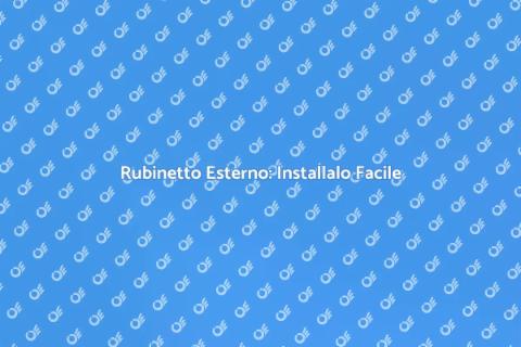 Installazione Rubinetto Esterno Facile