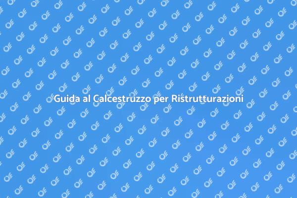 Ristrutturazioni: il Vantaggio del Calcestruzzo
