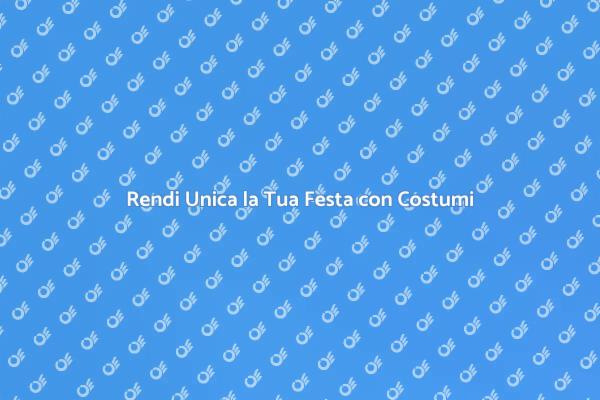 Affitto di Costumi per Feste Indimenticabili
