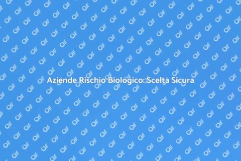 Rischio Biologico: Assumi Esperti Sicuri