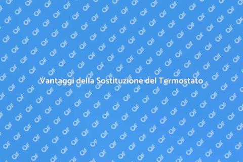Sostituzione Termostato Riscaldamento