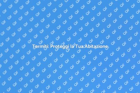 Controllo delle Termiti: Proteggi Casa