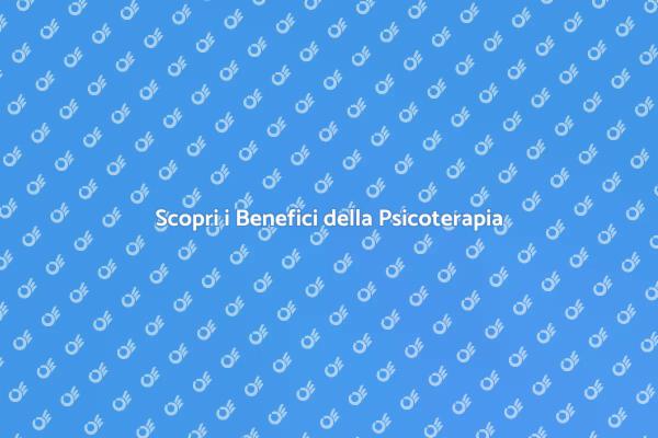 Psicoterapia: Strumenti per il Benessere